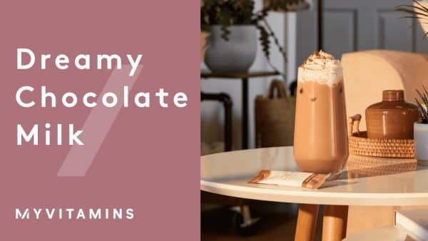 dreamy chocolate milk recipe | myvitamins